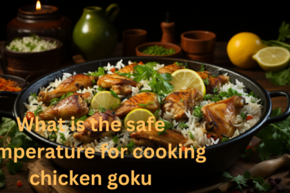 what is the safe temperature for cooking chicken goku